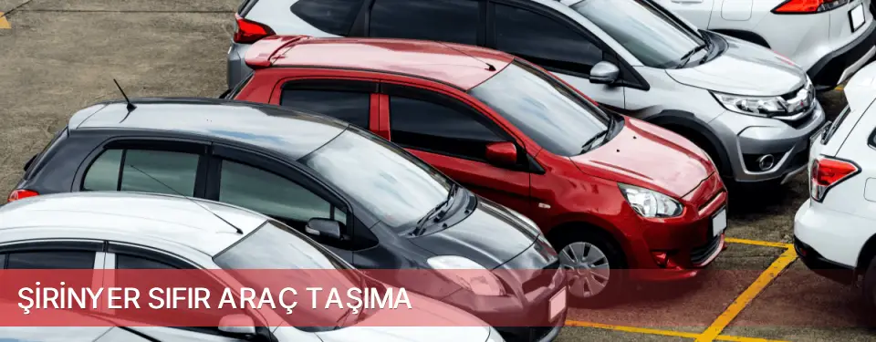 Şirinyer İlçemi Sıfır Araç Taşıma